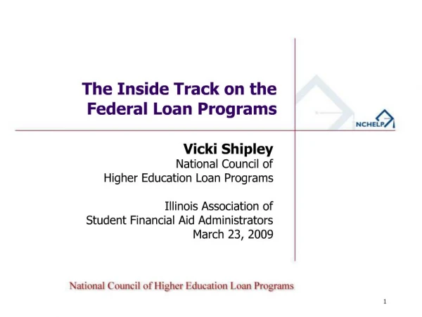 The Inside Track on the Federal Loan Programs