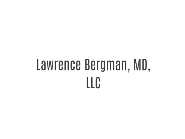 Lawrence Bergman, MD, LLC