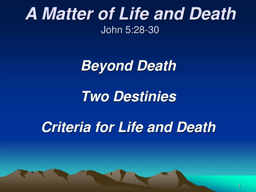 beyond death two destinies criteria for life and death