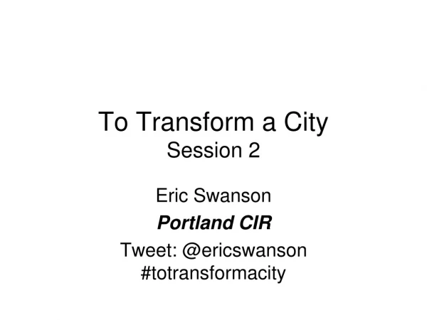 To Transform a City Session 2