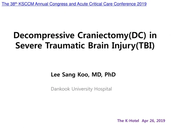 Decompressive Craniectomy (DC) in Severe Traumatic Brain Injury(TBI)