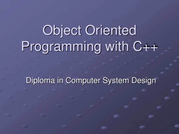 Object Oriented Programming with C++