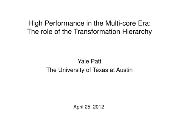 Yale Patt The University of Texas at Austin