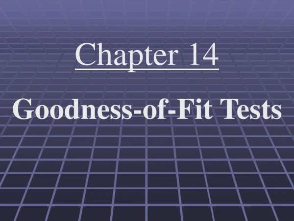 Chapter 14 Goodness-of-Fit Tests