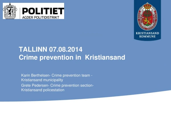 TALLINN 07.08.2014 Crime prevention in Kristiansand