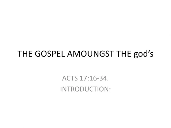 THE GOSPEL AMOUNGST THE god’s