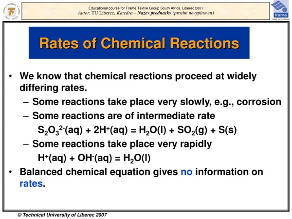 We know that chemical reactions proceed at widely differing rates.