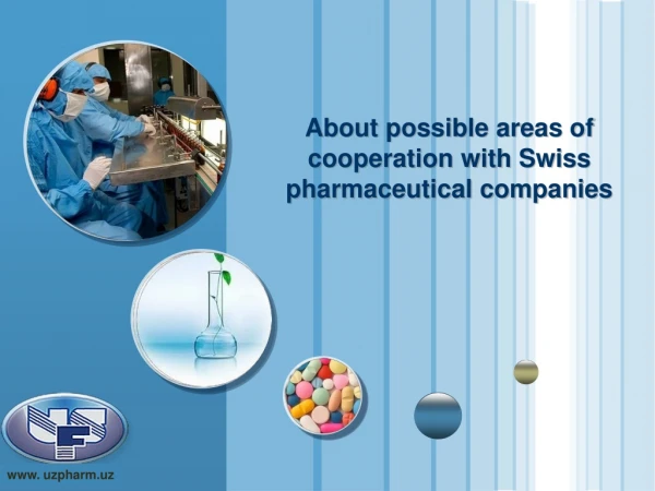 About possible areas of cooperation with Swiss pharmaceutical companies