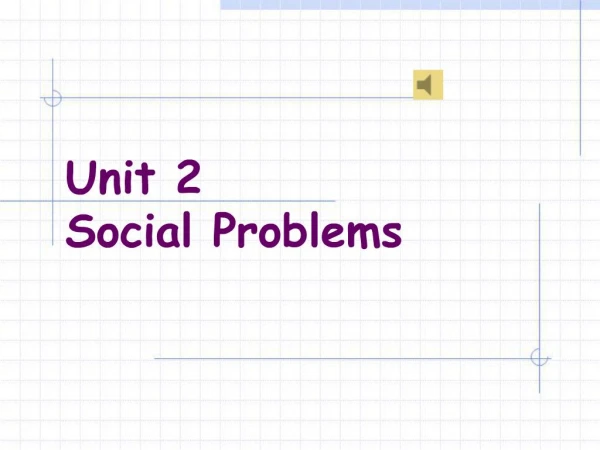 Unit 2 Social Problems