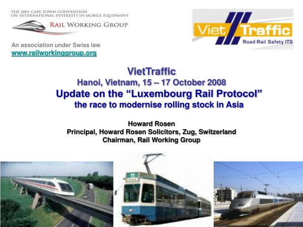 VietTraffic Hanoi, Vietnam, 15 – 17 October 2008 Update on the “Luxembourg Rail Protocol”