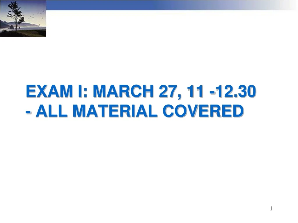 exam i march 27 11 12 30 all material covered