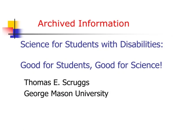 Archived Information Science for Students with Disabilities: Good for Students, Good for Science!