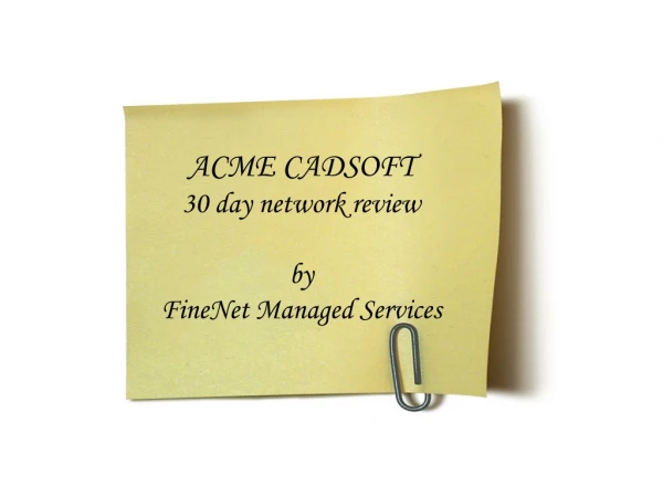 ACME CADSOFT 30 day network review by FineNet Managed Services