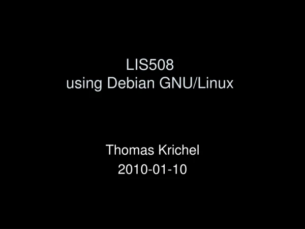 LIS508 using Debian GNU/Linux