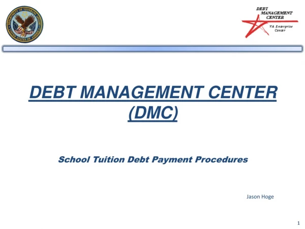 DEBT MANAGEMENT CENTER (DMC) School Tuition Debt Payment Procedures
