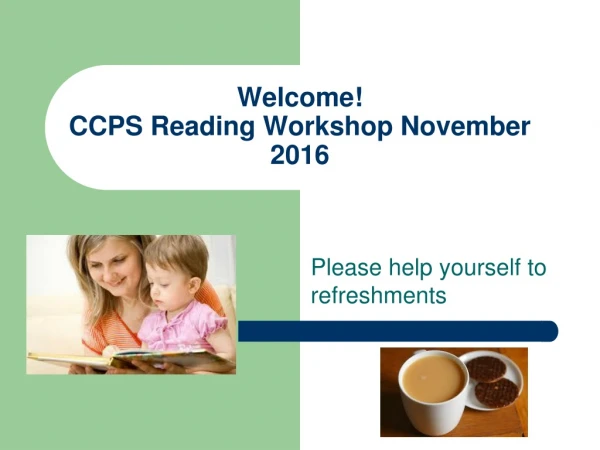 Welcome! CCPS Reading Workshop November 2016