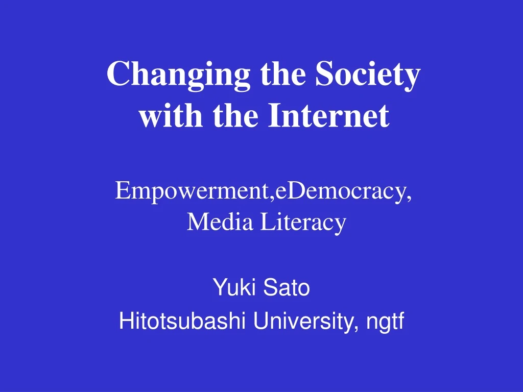 changing the society with the internet empowerment edemocracy media literacy