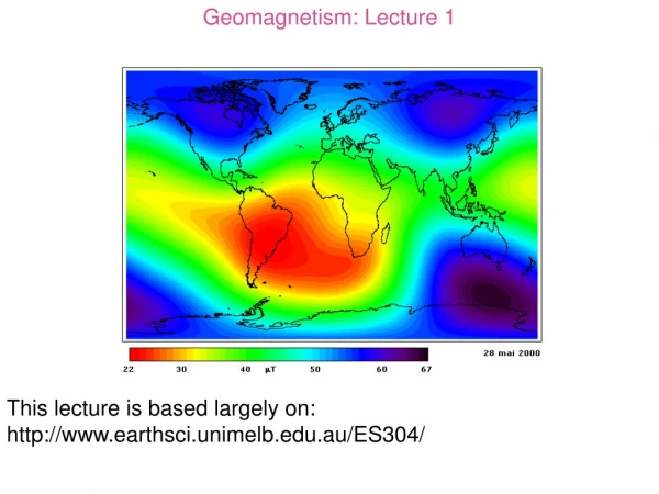 Geomagnetism: Lecture 1
