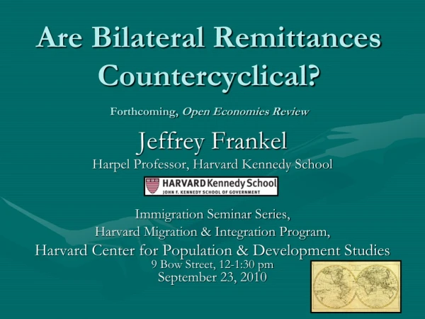 Are Bilateral Remittances Countercyclical? Forthcoming, Open Economies Review