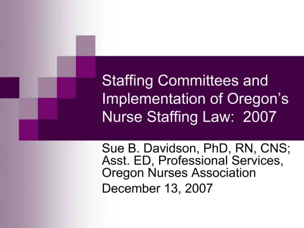 Staffing Committees and Implementation of Oregon s Nurse Staffing Law: 2007