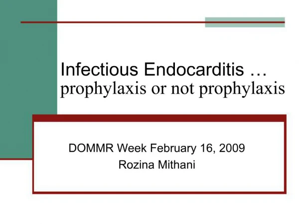 Infectious Endocarditis prophylaxis or not prophylaxis