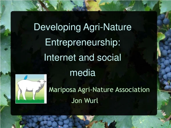Developing Agri-Nature Entrepreneurship: Internet and social media