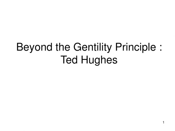 Beyond the Gentility Principle : Ted Hughes