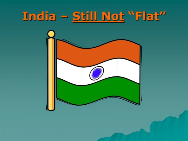 India – Still Not “Flat”