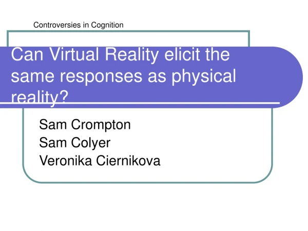 Can Virtual Reality elicit the same responses as physical reality?