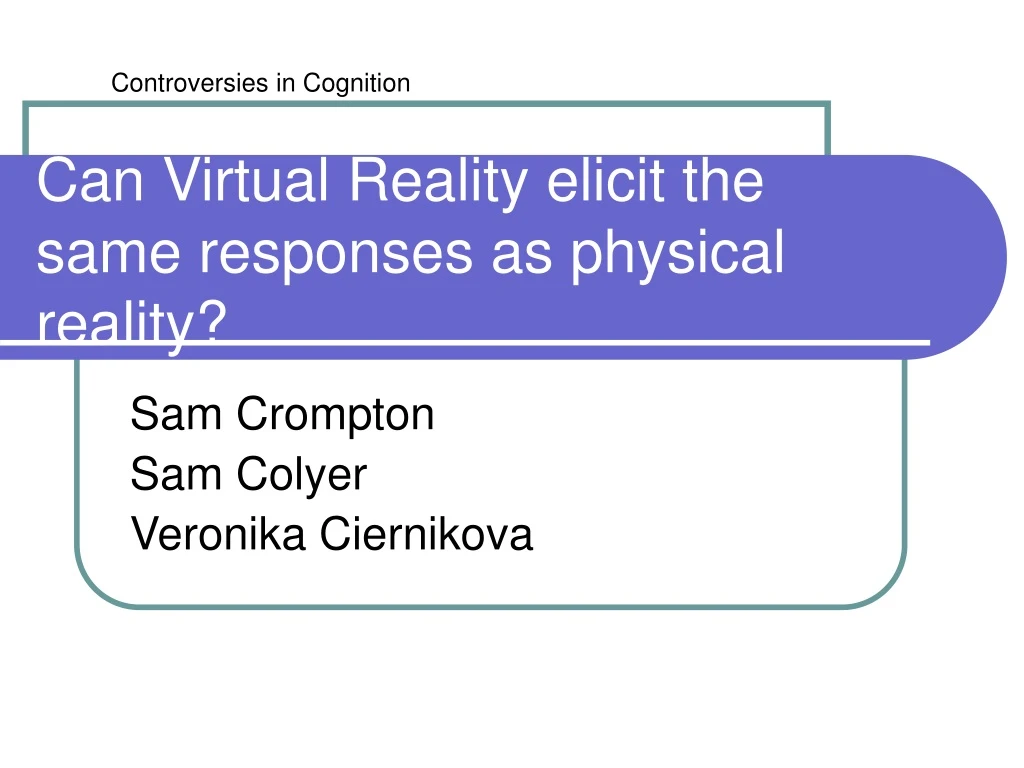 can virtual reality elicit the same responses as physical reality