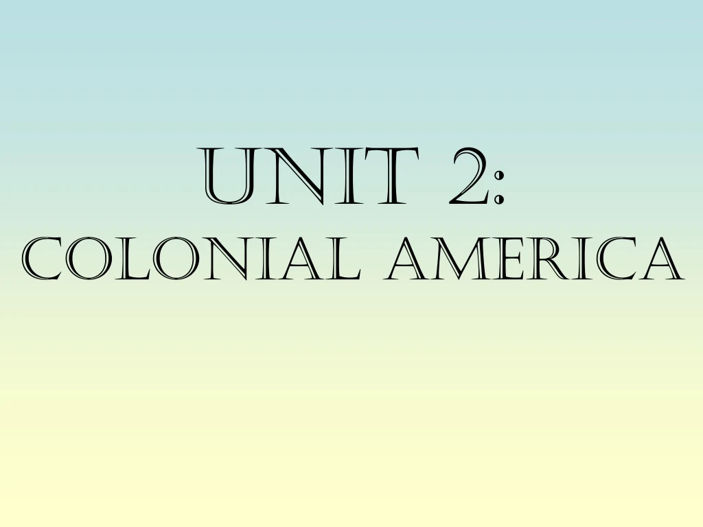 unit 2 colonial america