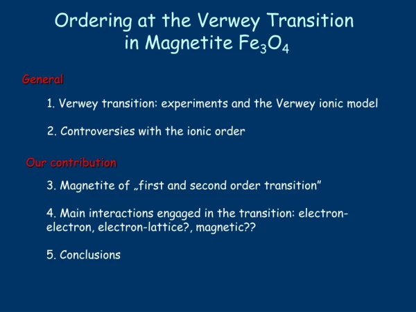 Ordering at the Verwey Transition in Magnetite Fe 3 O 4