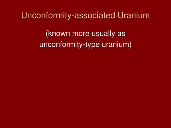 Unconformity-associated Uranium