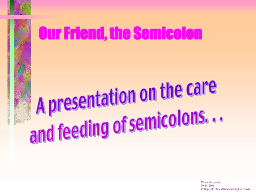 our friend the semicolon