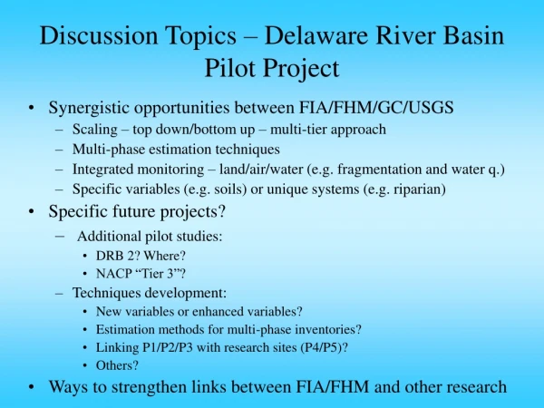 Discussion Topics – Delaware River Basin Pilot Project