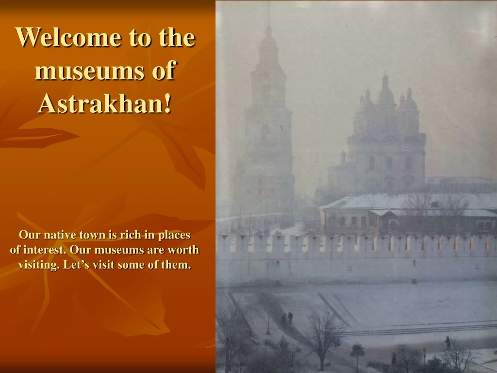 welcome to the museums of astrakhan our native