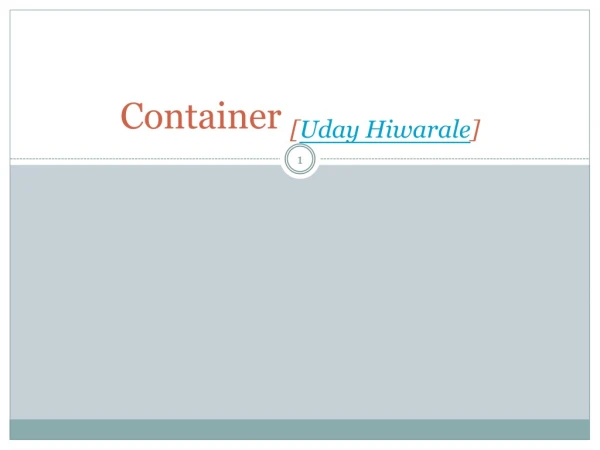 Container [ Uday Hiwarale ]