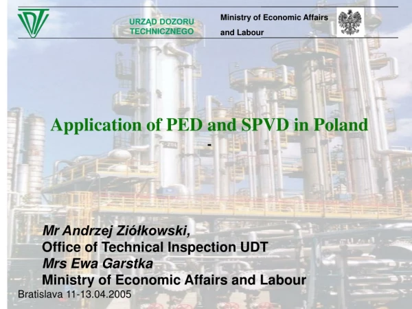 Application of PED and SPVD in Poland -