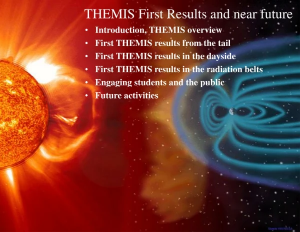 Introduction, THEMIS overview First THEMIS results from the tail