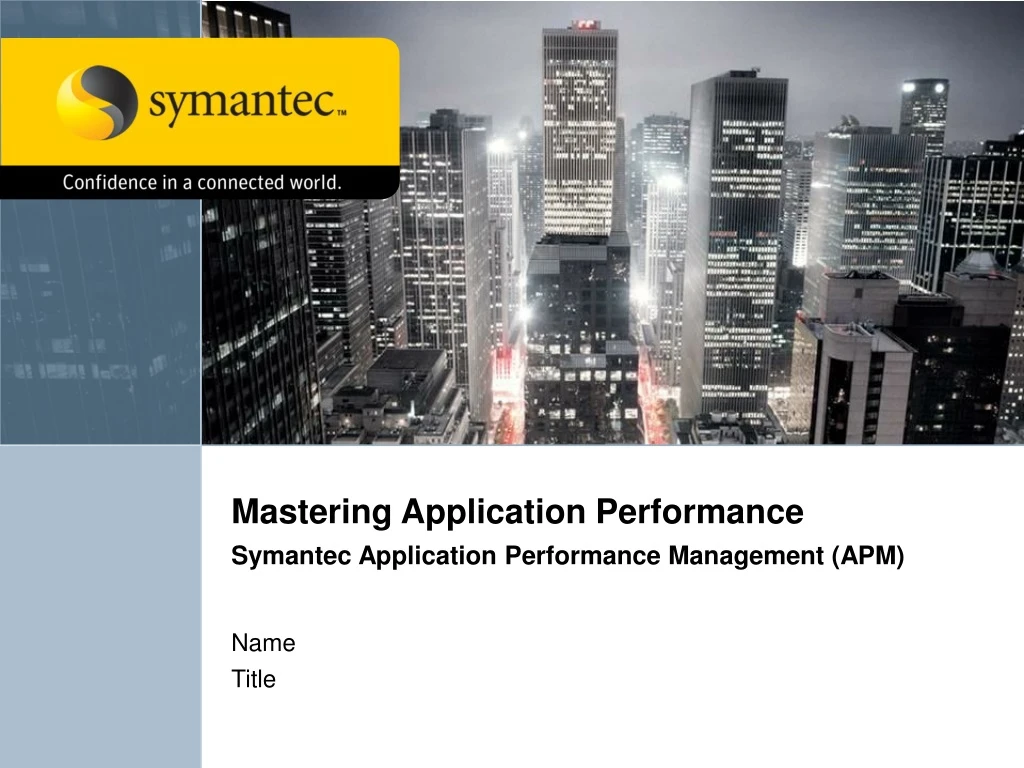 mastering application performance symantec application performance management apm