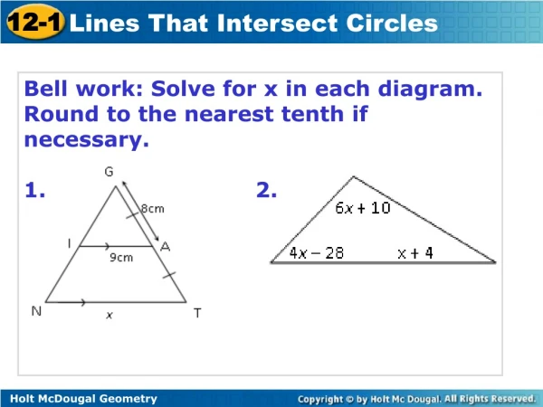 Bell work: Solve for x in each diagram. Round to the nearest tenth if necessary. 1. 				 2.