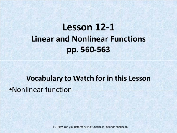 Lesson 12-1 Linear and Nonlinear Functions pp. 560-563