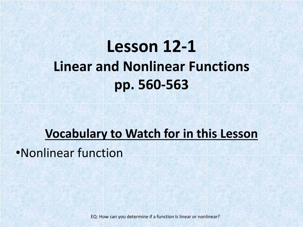 lesson 12 1 linear and nonlinear functions pp 560 563