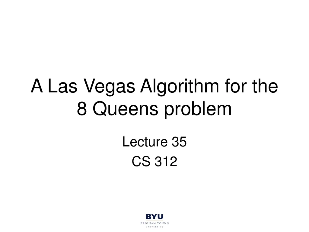 a las vegas algorithm for the 8 queens problem