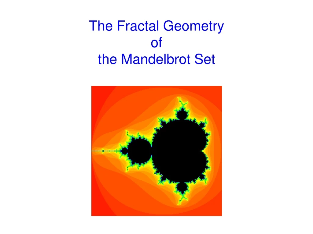 the fractal geometry of the mandelbrot set