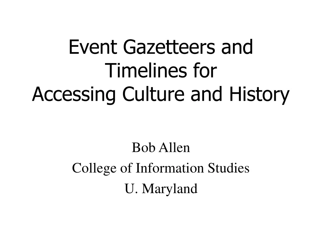 event gazetteers and timelines for accessing culture and history