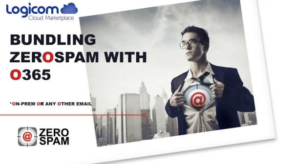 BUNDLING ZER O SPAM WITH O 365 * O N-PREM O R ANY O THER EMAIL