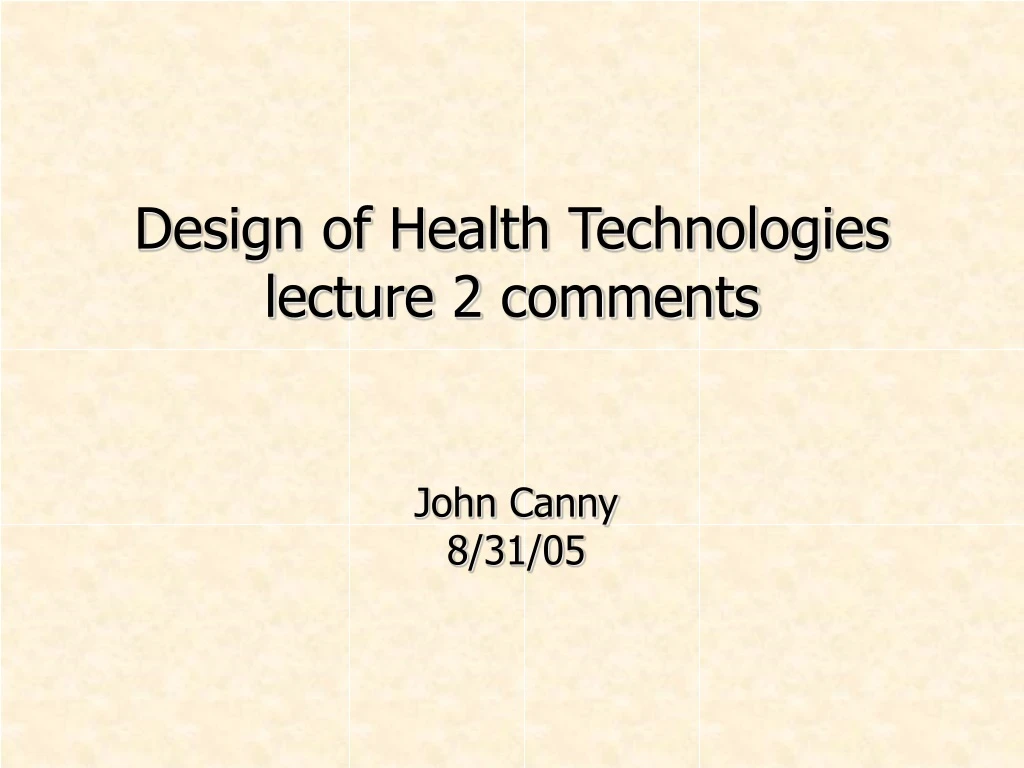 design of health technologies lecture 2 comments