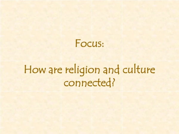 Focus: How are religion and culture connected?