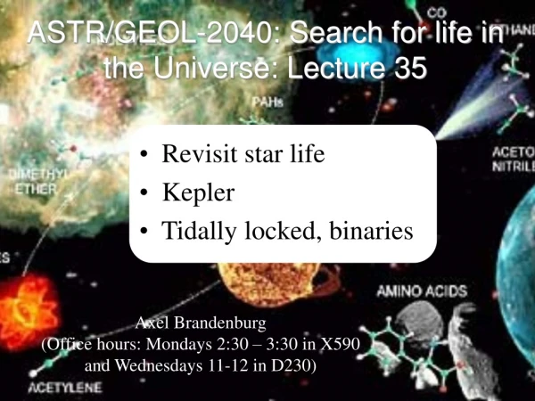 ASTR/GEOL-2040: Search for life in the Universe: Lecture 35